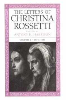 Hardcover The Letters of Christina Rossetti: 1843-1873 Volume 2 Book