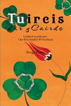 Paperback Tuircis dár gCairde: Leibhéal tosaitheoirí Clár Féin-Staidéir 10 Seachtain [Irish] Book