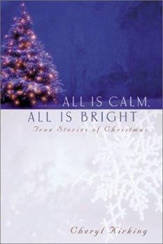 Hardcover All is Calm, All is Bright: True Stories of Christmas Book