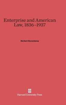 Hardcover Enterprise and American Law, 1836-1937 Book