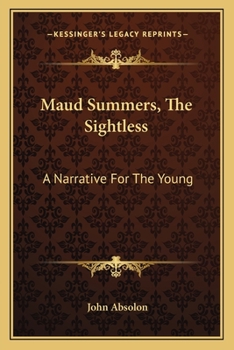 Paperback Maud Summers, The Sightless: A Narrative For The Young Book