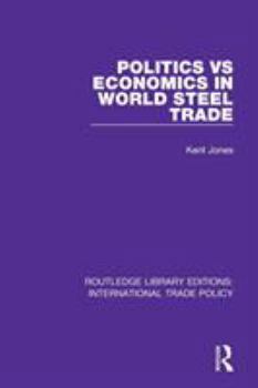 Paperback Politics vs Economics in World Steel Trade Book