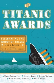 Paperback The Titanic Awards: Celebrating the Worst of Travel Book