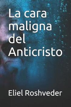 Paperback La cara maligna del Anticristo [Spanish] Book