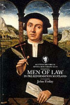 Men of Law in Pre-Reformation Scotland (Scottish Historical Review Monograph series)