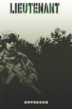 Paperback Lieutenant Notebook: This Notebook is specially for a Lieutenant. 120 pages with dot lines. Unique Notebook for all Soldiers or Vererans. P Book