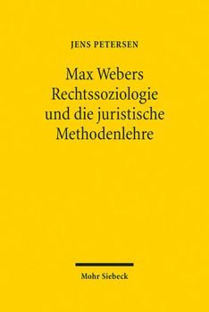 Hardcover Max Webers Rechtssoziologie Und Die Juristische Methodenlehre [German] Book