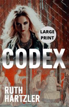 Codex Large Print: Archaeological Adventure - Book #3 of the Relic Hunters Taskforce