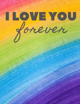 I Love You Forever Notebook: 130 Pages College Ruled Notebook; US Letter size (8.5 X 11) Notebook; Gifts for students; Gifts for Women; Gifts for Teens: 130 PAGES COLLEGE RULED NOTEBOOK
