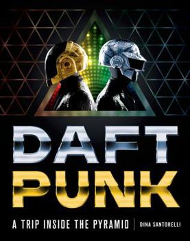 Hardcover Daft Punk: A Trip Inside the Pyramid Book