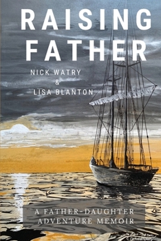 Paperback Raising Father: A Father-Daughter Adventure Memoir Book