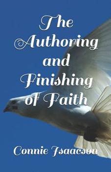 Paperback The Authoring and Finishing of Faith Book