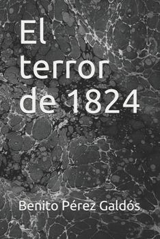 El terror de 1824 - Book #7 of the Episodios Nacionales, Segunda Serie