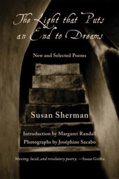 Paperback The Light That Puts an End to Dreams: New and Selected Poems Book