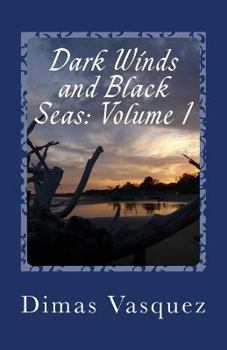 Paperback Dark Winds and Black Seas: Volume 1 Book