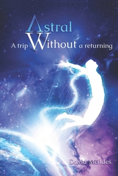 Paperback Astral: A Trip Without a Returning Book