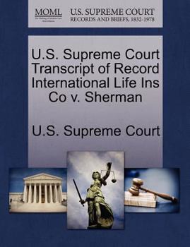 Paperback U.S. Supreme Court Transcript of Record International Life Ins Co V. Sherman Book