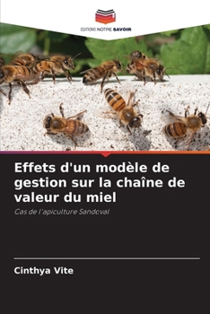 Paperback Effets d'un modèle de gestion sur la chaîne de valeur du miel [French] Book
