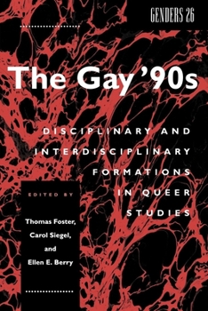 Hardcover The Gay '90s: Disciplinary and Interdisciplinary Formations in Queer Studies Book