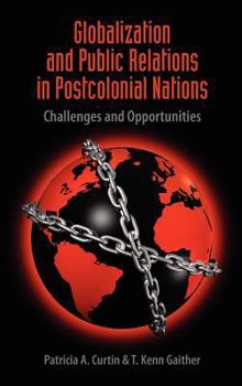 Hardcover Globalization and Public Relations in Postcolonial Nations Book