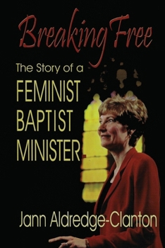 Paperback Breaking Free: The Story of a Feminist Baptist Minister Book