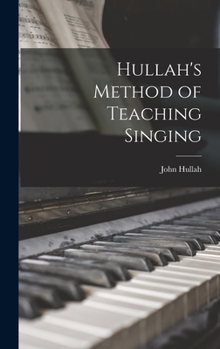 Hardcover Hullah's Method of Teaching Singing Book