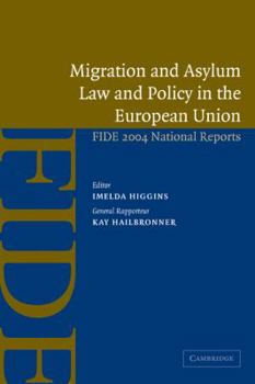 Paperback Migration and Asylum Law and Policy in the European Union: Fide 2004 National Reports Book