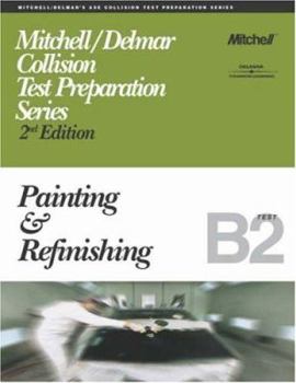 Paperback ASE Test Prep Series -- Collision (B2): Painting and Refinishing Book
