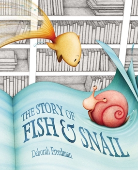 Hardcover The Story of Fish & Snail Book