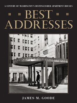 Hardcover Best Addresses: A Century of Washington's Distinguished Apartment Houses Book