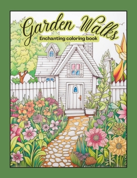 Paperback Garden Walks: Enchanting Coloring Book