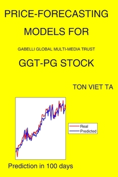 Paperback Price-Forecasting Models for Gabelli Global Multi-Media Trust GGT-PG Stock Book