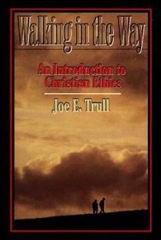 Hardcover Walking in the Way: An Introduction to Christian Ethics Book