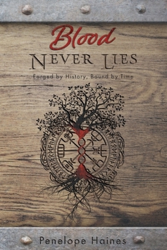 Paperback Blood Never Lies: Forged By History, Bound By Time Book