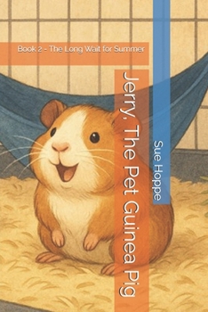 Paperback Jerry, The Pet Guinea Pig: Book 2 - The Long Wait for Summer Book