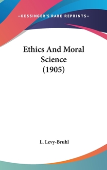 Hardcover Ethics And Moral Science (1905) Book