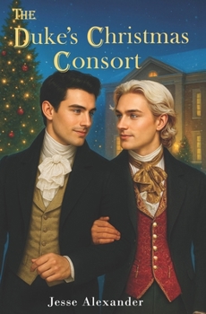 The Duke's Christmas Consort (Fake Engagement): A Holiday Story Set In A Fantasy Setting Inspired By The Regency Period