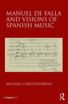 Hardcover Manuel de Falla and Visions of Spanish Music Book