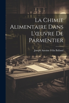 Paperback La Chimie Alimentaire dans L'oeuvre de Parmentier [French] Book