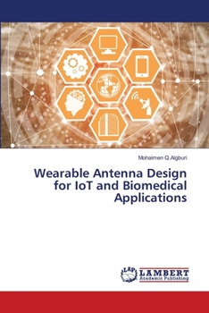 Paperback Wearable Antenna Design for IoT and Biomedical Applications Book