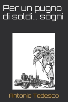 Paperback Per un pugno di soldi... sogni [Italian] Book