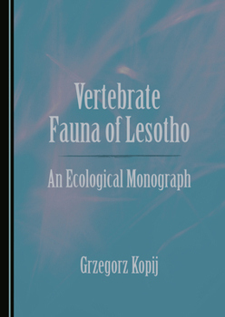 Paperback Vertebrate Fauna of Lesotho: An Ecological Monograph Book