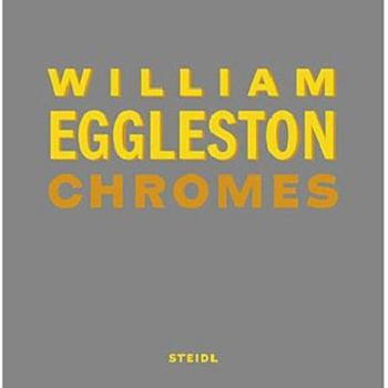 Hardcover William Eggleston: Chromes Book