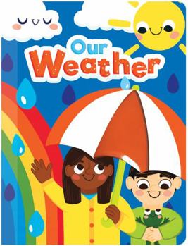 Board book Our Weather - Touch and Feel Board Book - Sensory Board Book