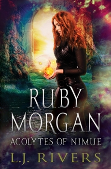 Acolytes of Nimue - Book #7 of the Ruby Morgan