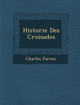 Paperback Historie Des Croisades [French] Book