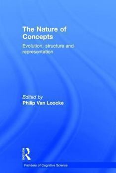 Hardcover The Nature of Concepts: Evolution, Structure and Representation Book