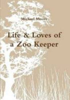 Paperback Life & Loves of a Zoo Keeper Book