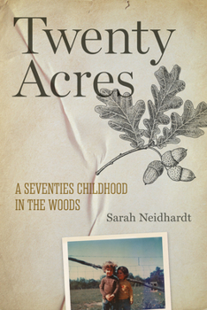 Paperback Twenty Acres: A Seventies Childhood in the Woods Book