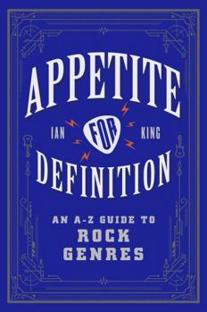 Paperback Appetite for Definition: An A-Z Guide to Rock Genres Book